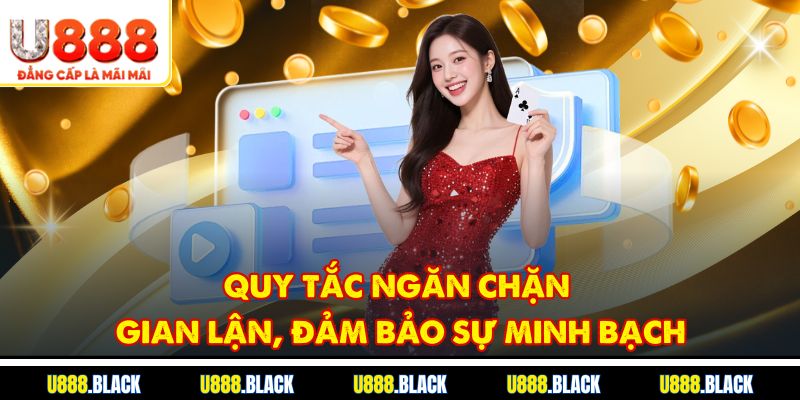 Quy tắc ngăn chặn gian lận, đảm bảo sự minh bạch